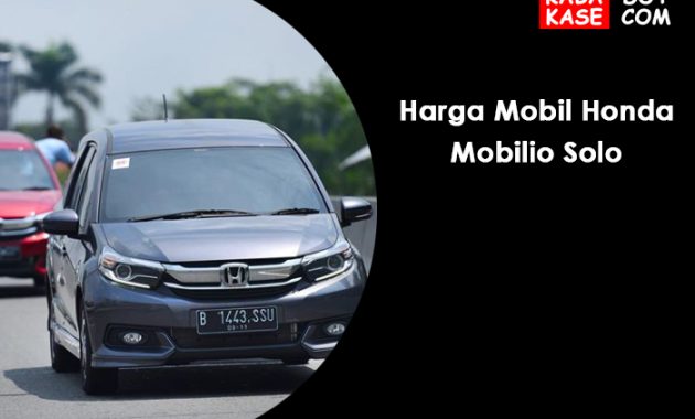 harga mobil honda new mobilio di dealer solo