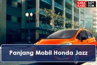 Ini Dia Ukuran Panjang Terbaru Mobil Honda Jazz