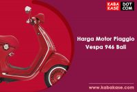 Harga Motor Piaggio Vespa 946 ( NineFourSix ) Bali