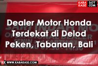 Dealer Motor Honda Terdekat di Delod Peken, Tabanan, Bali