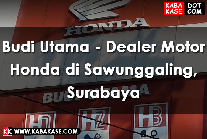 Info Budi Utama - Dealer Motor Honda di Sawunggaling, Surabaya