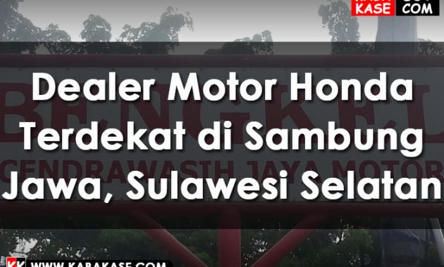 Info Dealer Motor Honda Terdekat di Sambung Jawa, Sulawesi Selatan