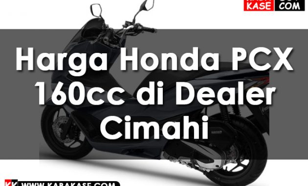 Info Harga Honda PCX 160cc di Dealer Cimahi