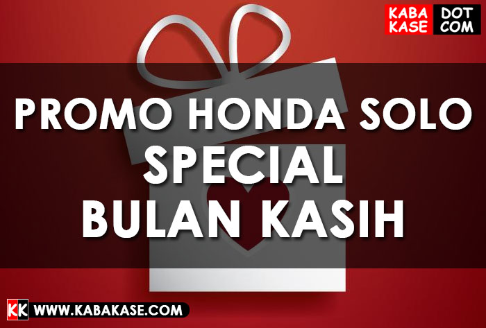 Promo Mobil Honda di Solo Special Valentine Day. . . Ahaiii Prikitiww ! !