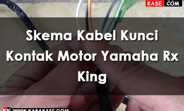 Skema Kabel Kunci Kontak Motor Yamaha Rx King