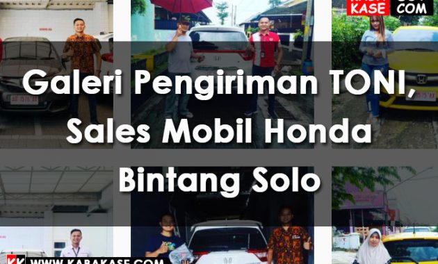 Galeri Pengiriman TONI, Sales Mobil Honda Bintang Solo