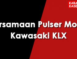 Persamaan Pulser Motor Kawasaki KLX