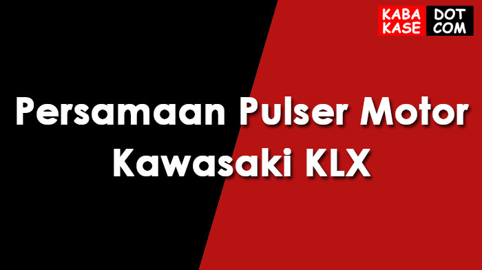 Pulser Motor Kawasaki KLX