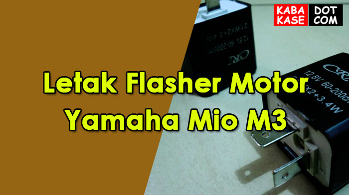 Letak Flasher Motor Yamaha Mio M3