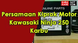 Info Persamaan Kiprok Motor Kawasaki Ninja 250 Karbu