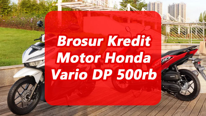 Brosur Kredit Motor Honda Vario DP 500rb terbaru
