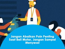 Jangan Abaikan Poin Penting Saat Beli Motor, Jangan Sampai Menyesal