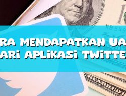 Cara Mendapatkan Uang Dari Aplikasi Twitter