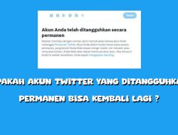 Apakah Akun Twitter yang Ditangguhkan Permanen Bisa Kembali Lagi ?