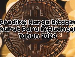 Prediksi Harga Bitcoin Menurut Para Influencer di Tahun 2024