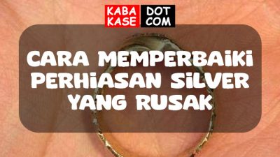 Cara Memperbaiki Perhiasan Silver yang Rusak