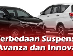 Perbedaan Suspensi Avanza dan Innova