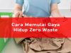 Cara Memulai Gaya Hidup Zero Waste