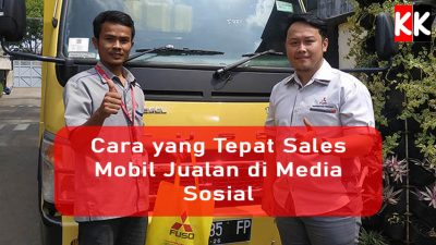 Cara yang Tepat Sales Mobil Jualan di Media Sosial