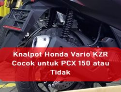 Knalpot Honda Vario KZR Cocok untuk PCX 150 atau Tidak