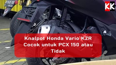 Knalpot Honda Vario KZR Cocok untuk PCX 150 atau Tidak