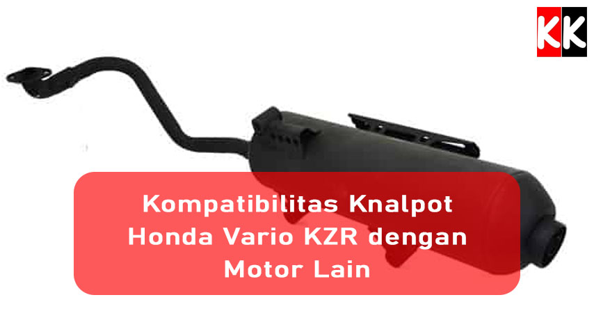 Knalpot Honda Vario KZR dengan Motor Lain