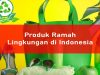 Produk Ramah Lingkungan di Indonesia