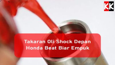 Takaran Oli Shock Depan Honda Beat Biar Empuk