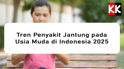 Tren Penyakit Jantung pada Usia Muda di Indonesia 2025